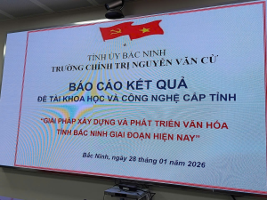 Nghiệm thu đề tài khoa học cấp tỉnh  “Giải pháp xây dựng và phát triển văn hoá tỉnh Bắc Ninh giai đoạn hiện nay”