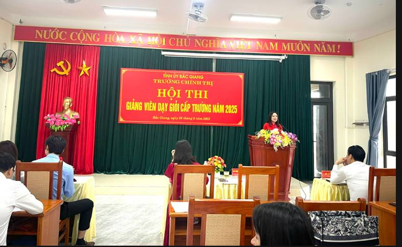 TRƯỜNG CHÍNH TRỊ TỈNH BẮC GIANG BẾ MẠC HỘI THI GIẢNG VIÊN DẠY GIỎI CẤP TRƯỜNG NĂM 2025